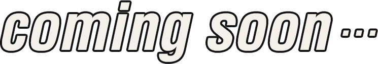 coming soon